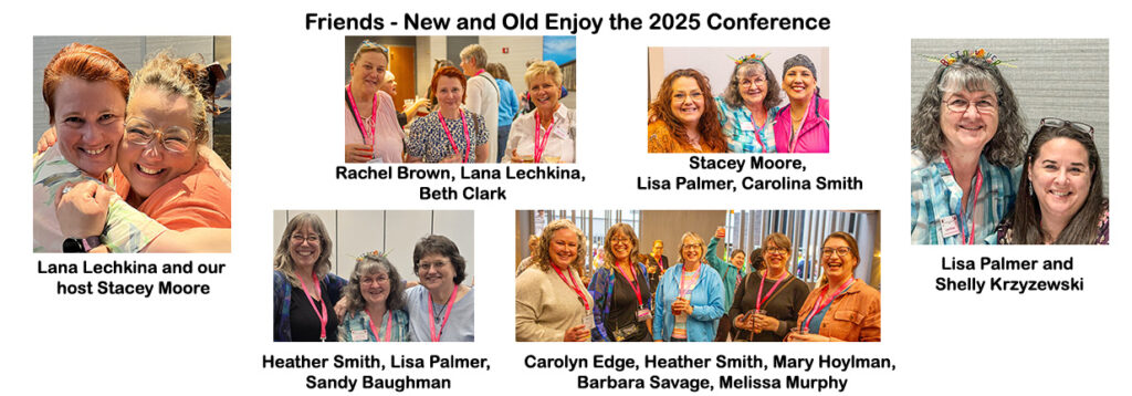 Pictures of Friends - New and Old Enjoy the 2025 Conference.